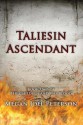 Taliesin Ascendant - Megan Joel Peterson