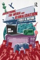 Advertising, the Media and Globalisation: A World in Motion - John Sinclair