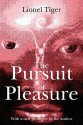 Pursuit of Pleasure - Lionel Tiger