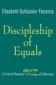 Discipleship of Equals: A Critical Feminist Ekklesia-logy of Liberation - Elisabeth Schüssler Fiorenza