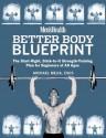 Men's Health Better Body Blueprint: The Start-Right, Stick-to-It Strength Training Plan - Michael Mejia