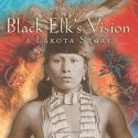 Black Elk's Vision: A Lakota Story - S.D. Nelson