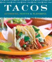 Tacos: Authentic, Festive & Flavorful - Scott Wilson