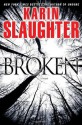 Broken: A Novel of Suspense (Grant County) - Karin Slaughter