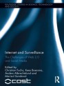 Internet and Surveillance: The Challenges of Web 2.0 and Social Media - Christian Fuchs, Kees Boersma, Anders Albrechtslund