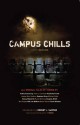 Campus Chills - Douglas Smith, Nancy Kilpatrick, Kelley Armstrong, Robert J. Sawyer, Michael Kelly, Sèphera Girón, Steve Vernon, Mark Leslie, Susie Moloney, Julie Czerneda