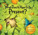 What Does it Mean to Be Present? - Rana DiOrio, Eliza Wheeler