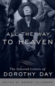 All the Way to Heaven: The Selected Letters of Dorothy Day - Dorothy Day, Robert Ellsberg