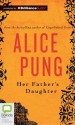 Her Father's Daughter - Alice Pung