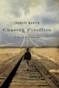 Chasing Fireflies: A Novel of Discovery - Charles Martin