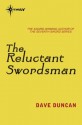 The Reluctant Swordsman: The Seventh Sword Book 1 - Dave Duncan