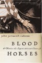 Blood Horses: Notes of a Sportswriter's Son - John Jeremiah Sullivan