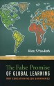 The False Promise of Global Learning: Why Education Needs Boundaries - Alex Standish