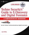 Techno Security's Guide to E-Discovery and Digital Forensics - Jack Wiles