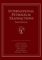 International Petroleum Transactions - Ernest E. Smith, John S. Dzienkowski, Owen L. Anderson, John S. Lowe, Bruce M. Kramer, Jacqueline L. Weaver