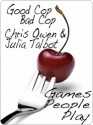 Good Cop, Bad Cop - Chris Owen, Julia Talbot