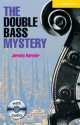 The Double Bass Mystery Level 2 Book with Audio CD Pack - Jeremy Harmer, Philip Prowse