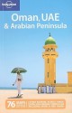 Oman, UAE & Arabian Peninsula - Jenny Walker, Stuart Butler, Andrea Schulte-Peevers, Iain Shearer