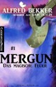 Mergun 1 - Das magische Feuer - Alfred Bekker, John Devlin, Steve Mayer