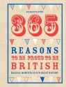 365 Reasons to Be Proud to Be British: Great British Moments of Greatness - Richard Happer