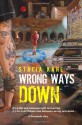 Wrong Ways Down (Downside Ghosts, #1.5) - Stacia Kane