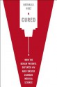 Cured: How the Berlin Patients Defeated HIV and Forever Changed Medical Science - Nathalia Holt