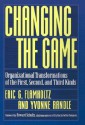 Changing the Game: Organizational Transformations of the First, Second, and Third Kinds - Eric G. Flamholtz, Howard Schultz