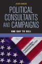 Political Consultants and Campaigns: One Day to Sell - Jason Johnson