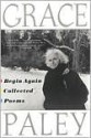 Begin Again: Collected Poems - Grace Paley