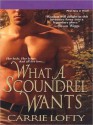 What a Scoundrel Wants - Carrie Lofty