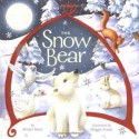 Snow Bear - Miriam Moss, Maggie Kneen