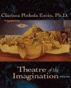 Theatre of the Imagination - Clarissa Pinkola Estés