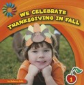 We Celebrate Thanksgiving in Fall - Rebecca Felix