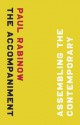 The Accompaniment: Assembling the Contemporary - Paul Rabinow, Michel Foucault