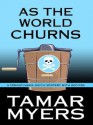 As the World Churns (Pennsylvania Dutch Mystery, #16) - Tamar Myers