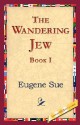 The Wandering Jew, Book I - Eugène Sue