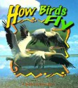 How Birds Fly (Birds Up Close) - Bobbie Kalman