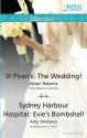 Medical Duo: St Piran's The Wedding! / Sydney Harbour Hospital Evie's Bombshell - Alison Roberts, Amy Andrews