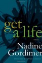 Get a Life: A Novel - Nadine Gordimer