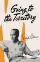 Going to the Territory - Ralph Ellison