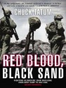 Red Blood, Black Sand: Fighting Alongside John Basilone from Boot Camp to Iwo Jima - Chuck Tatum, Norman Dietz