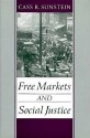 Free Markets and Social Justice - Cass R. Sunstein