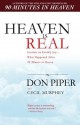 Heaven Is Real: Lessons on Earthly Joy--What Happened After 90 Minutes in Heaven - Don Piper, Cecil Murphey