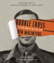 Double Cross: The True Story of the D-Day Spies - Ben Macintyre, John Lee