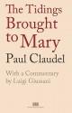 The Tidings Brought to Mary - Paul Claudel, Luigi Giussani, Michael Carvill