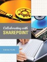 Collaborating with Sharepoint - Carey Cole