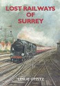 Lost Railways of Surrey - Leslie Oppitz