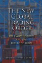 The New Global Trading Order: The Evolving State and the Future of Trade - Dennis Patterson, Ari Afilalo