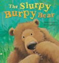 The Slurpy Burpy Bear - Norbert Landa, Jane Chapman