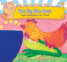 The Big Blue Bowl: Sign Language for Food (Story Time with Signs & Rhymes) - Dawn Babb Prochovnic, Stephanie Bauer, William Vicars